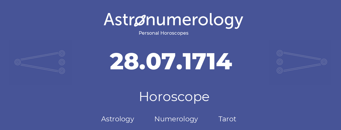 Horoscope for birthday (born day): 28.07.1714 (July 28, 1714)