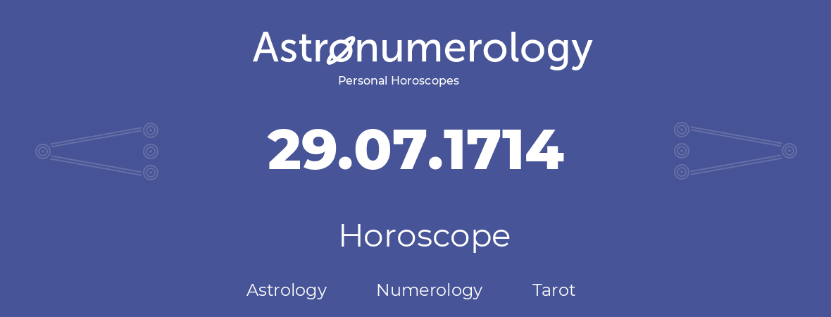 Horoscope for birthday (born day): 29.07.1714 (July 29, 1714)