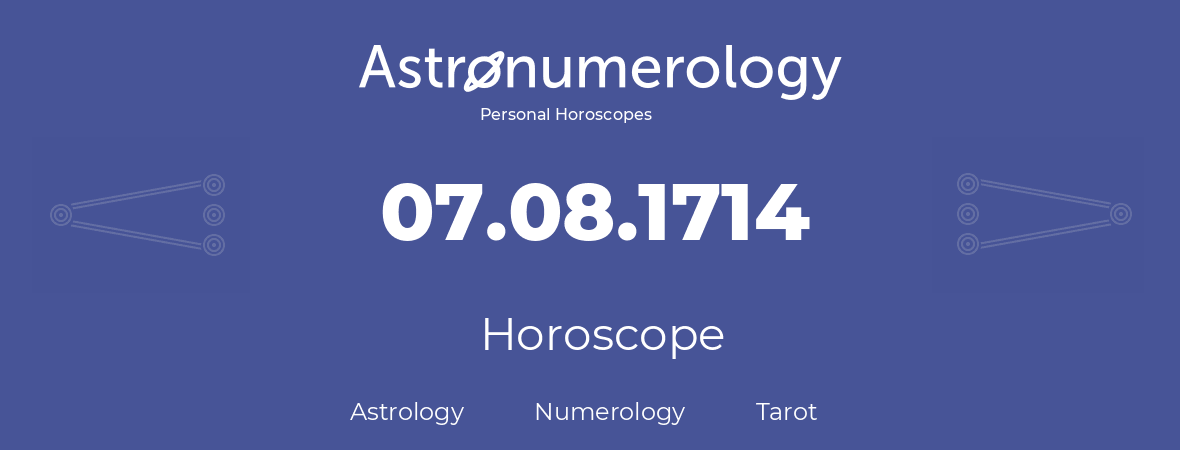 Horoscope for birthday (born day): 07.08.1714 (August 07, 1714)