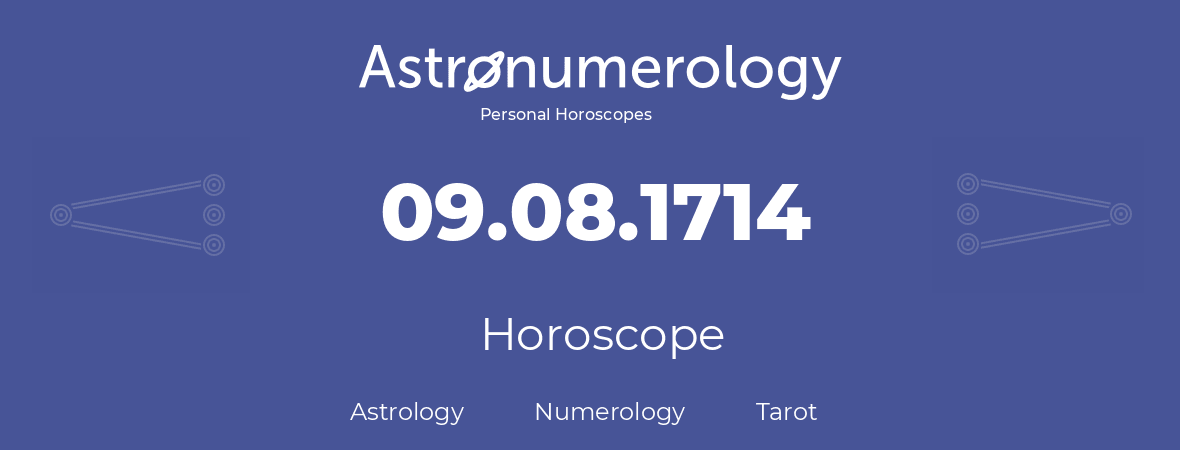 Horoscope for birthday (born day): 09.08.1714 (August 09, 1714)