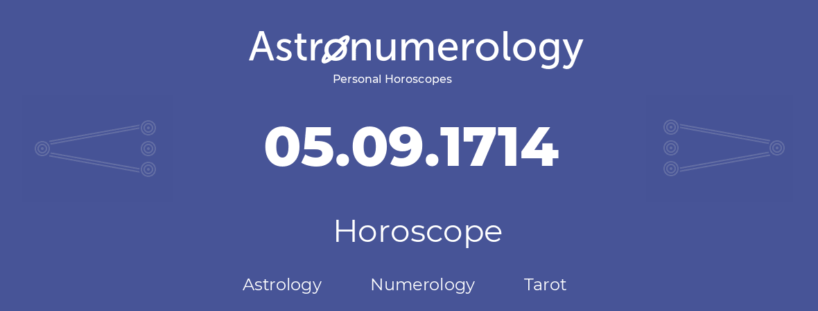 Horoscope for birthday (born day): 05.09.1714 (September 05, 1714)