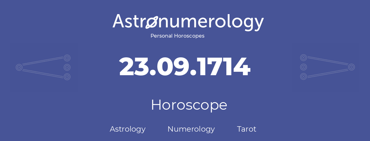 Horoscope for birthday (born day): 23.09.1714 (September 23, 1714)