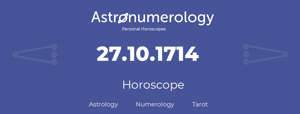 Horoscope for birthday (born day): 27.10.1714 (Oct 27, 1714)