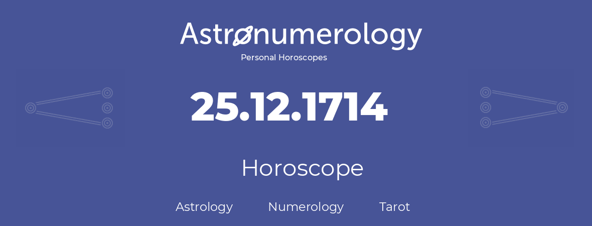 Horoscope for birthday (born day): 25.12.1714 (December 25, 1714)
