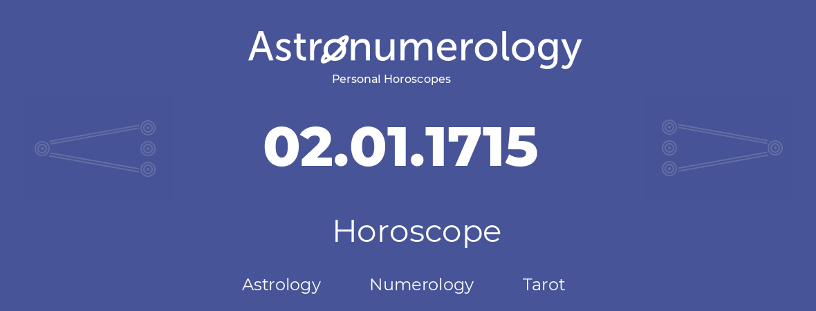 Horoscope for birthday (born day): 02.01.1715 (January 02, 1715)