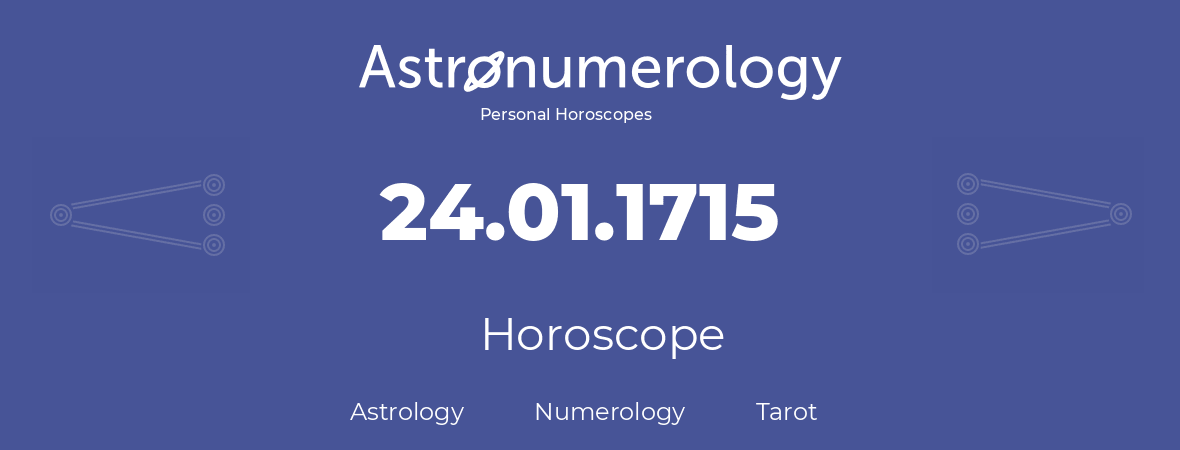 Horoscope for birthday (born day): 24.01.1715 (January 24, 1715)
