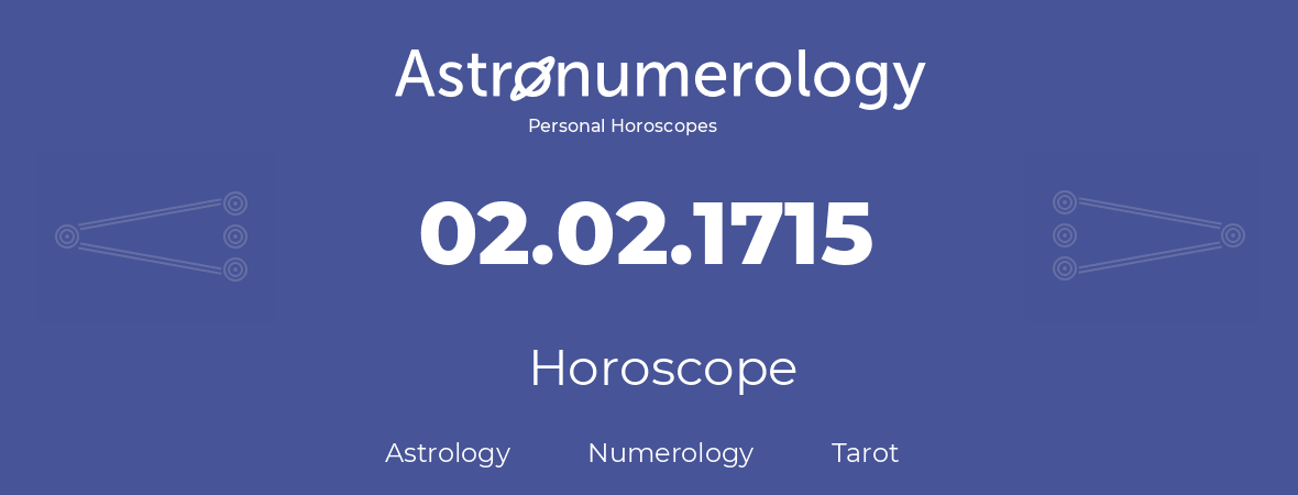 Horoscope for birthday (born day): 02.02.1715 (February 02, 1715)