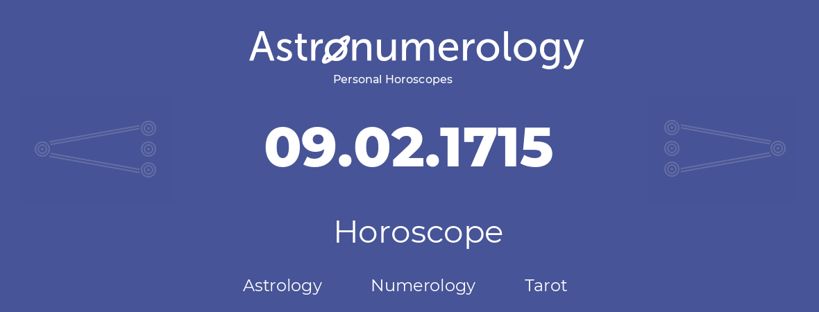 Horoscope for birthday (born day): 09.02.1715 (February 09, 1715)
