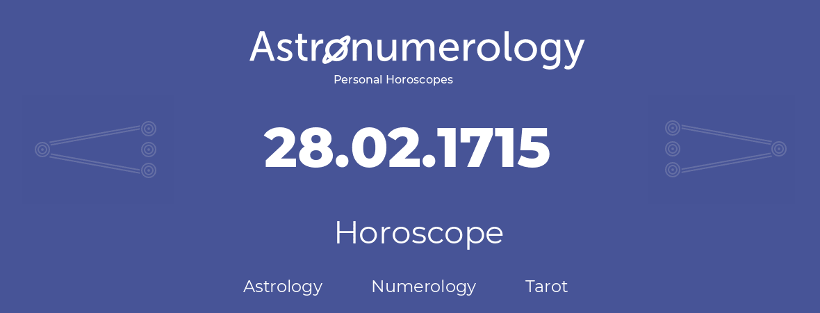 Horoscope for birthday (born day): 28.02.1715 (February 28, 1715)