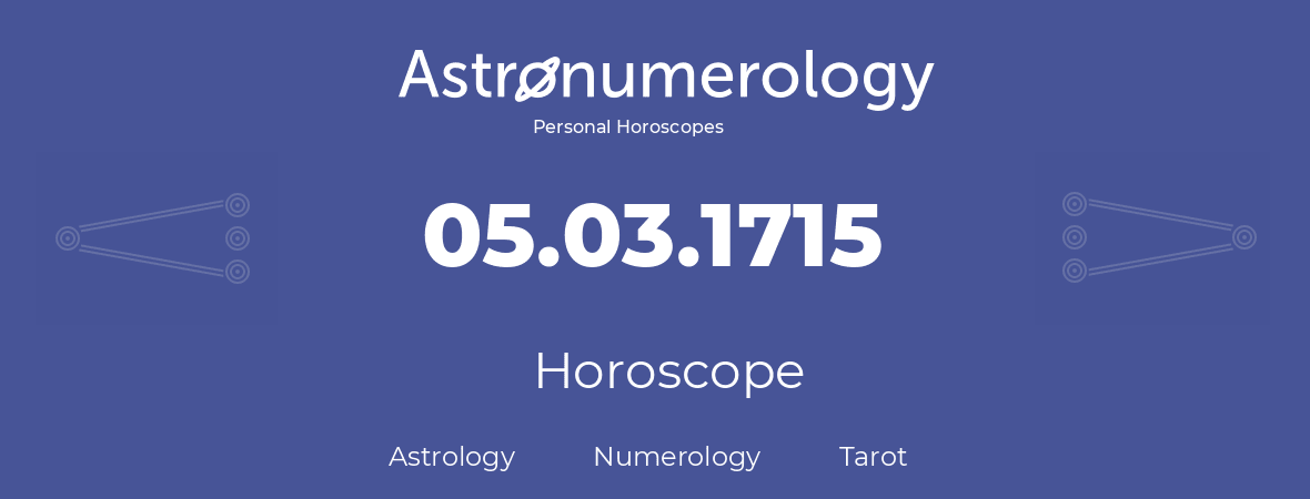 Horoscope for birthday (born day): 05.03.1715 (March 5, 1715)