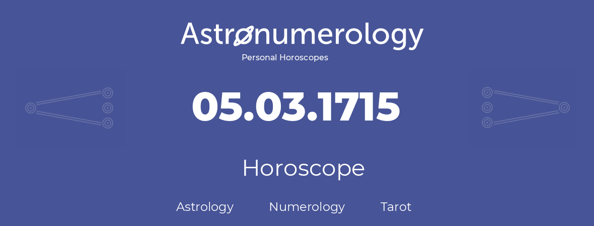 Horoscope for birthday (born day): 05.03.1715 (March 05, 1715)