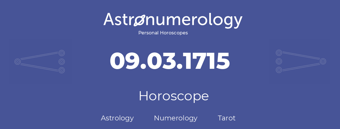 Horoscope for birthday (born day): 09.03.1715 (March 9, 1715)