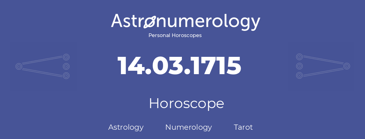 Horoscope for birthday (born day): 14.03.1715 (March 14, 1715)