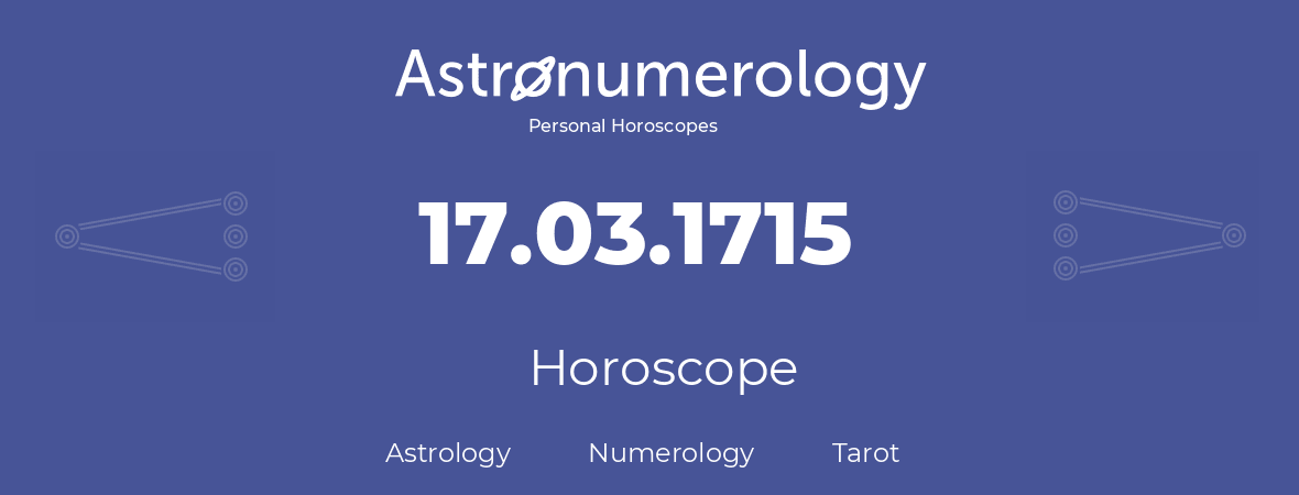 Horoscope for birthday (born day): 17.03.1715 (March 17, 1715)