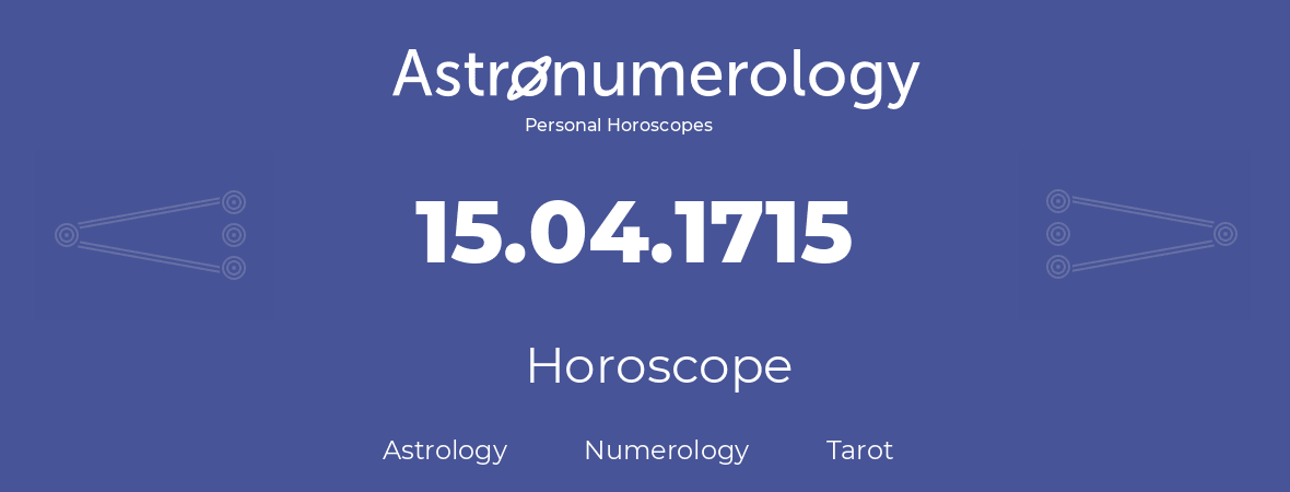 Horoscope for birthday (born day): 15.04.1715 (April 15, 1715)