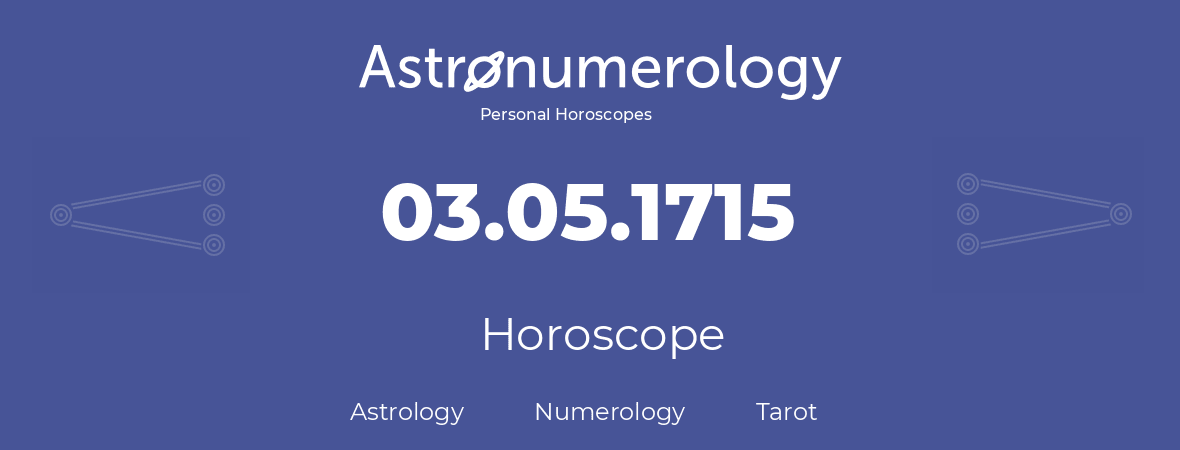 Horoscope for birthday (born day): 03.05.1715 (May 03, 1715)