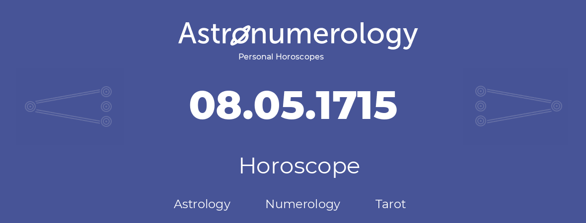 Horoscope for birthday (born day): 08.05.1715 (May 8, 1715)