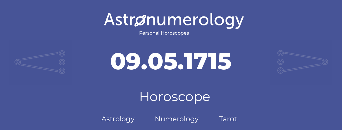 Horoscope for birthday (born day): 09.05.1715 (May 09, 1715)