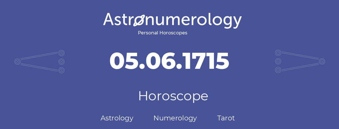 Horoscope for birthday (born day): 05.06.1715 (June 5, 1715)