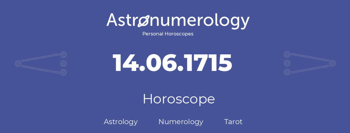 Horoscope for birthday (born day): 14.06.1715 (June 14, 1715)