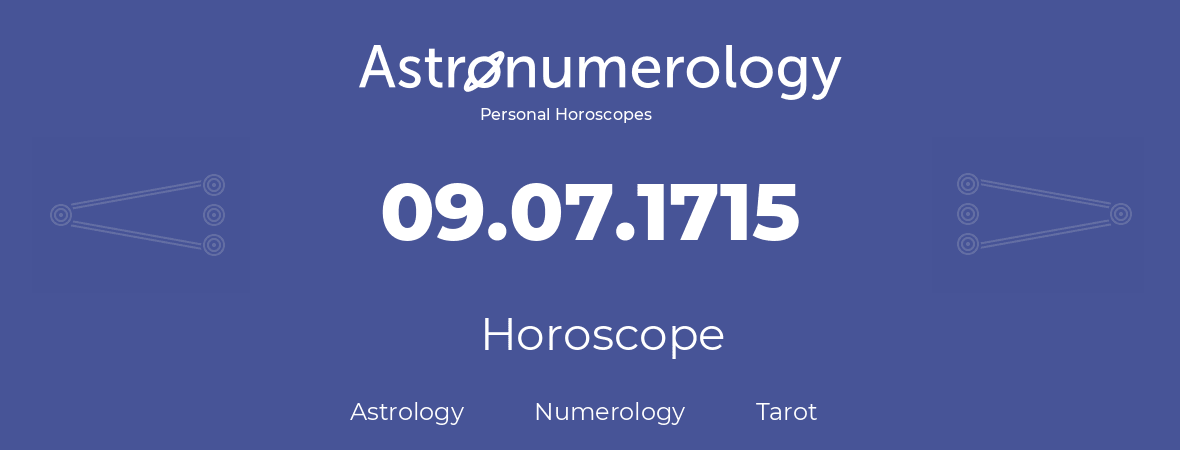 Horoscope for birthday (born day): 09.07.1715 (July 09, 1715)