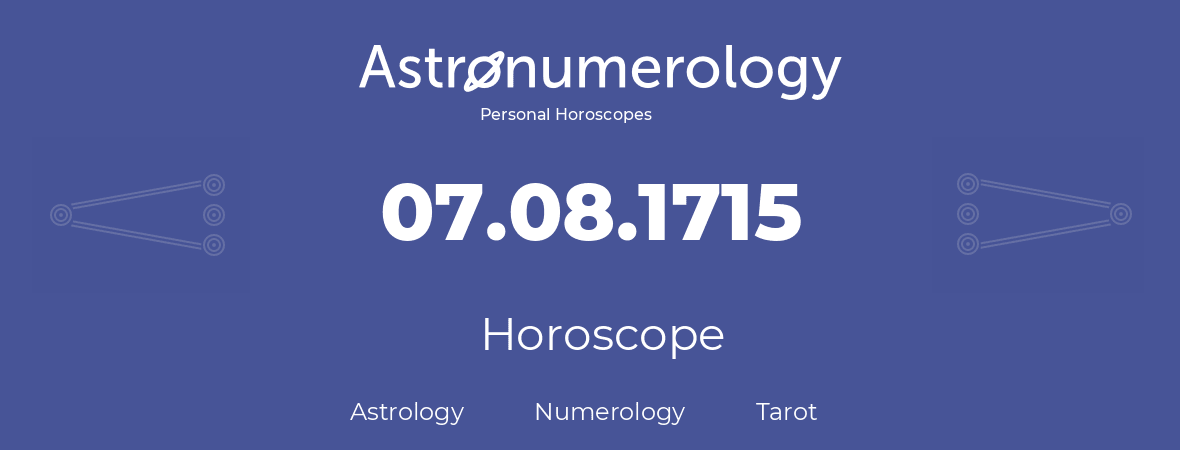 Horoscope for birthday (born day): 07.08.1715 (August 07, 1715)