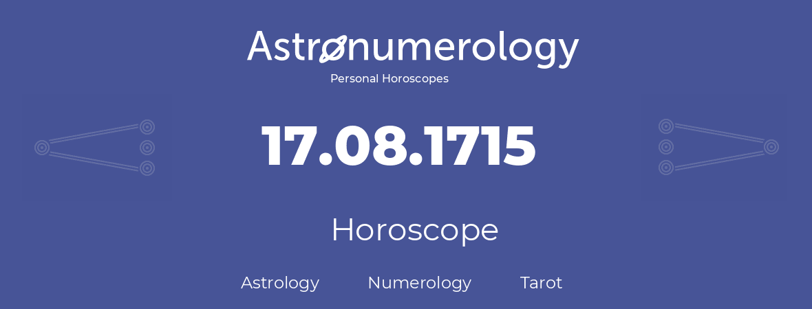 Horoscope for birthday (born day): 17.08.1715 (August 17, 1715)