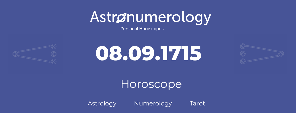 Horoscope for birthday (born day): 08.09.1715 (September 08, 1715)