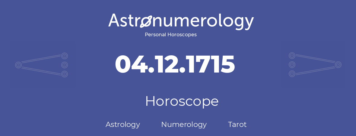 Horoscope for birthday (born day): 04.12.1715 (December 04, 1715)