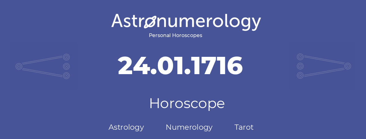 Horoscope for birthday (born day): 24.01.1716 (January 24, 1716)