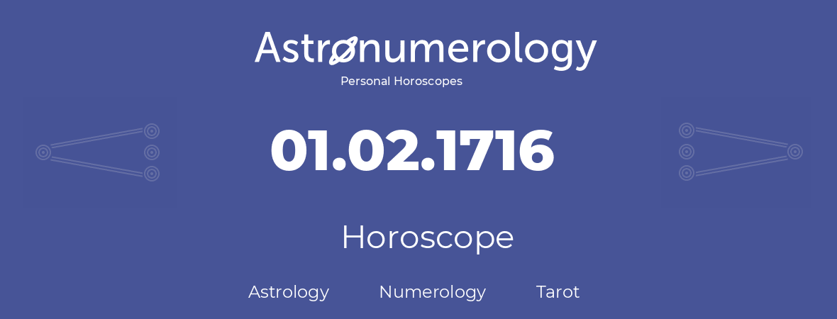 Horoscope for birthday (born day): 01.02.1716 (February 29, 1716)