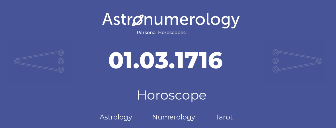 Horoscope for birthday (born day): 01.03.1716 (March 01, 1716)