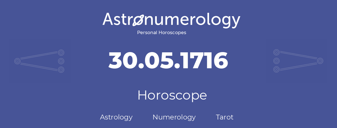 Horoscope for birthday (born day): 30.05.1716 (May 30, 1716)
