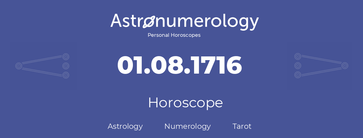 Horoscope for birthday (born day): 01.08.1716 (August 01, 1716)