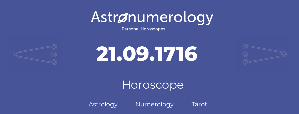 Horoscope for birthday (born day): 21.09.1716 (September 21, 1716)