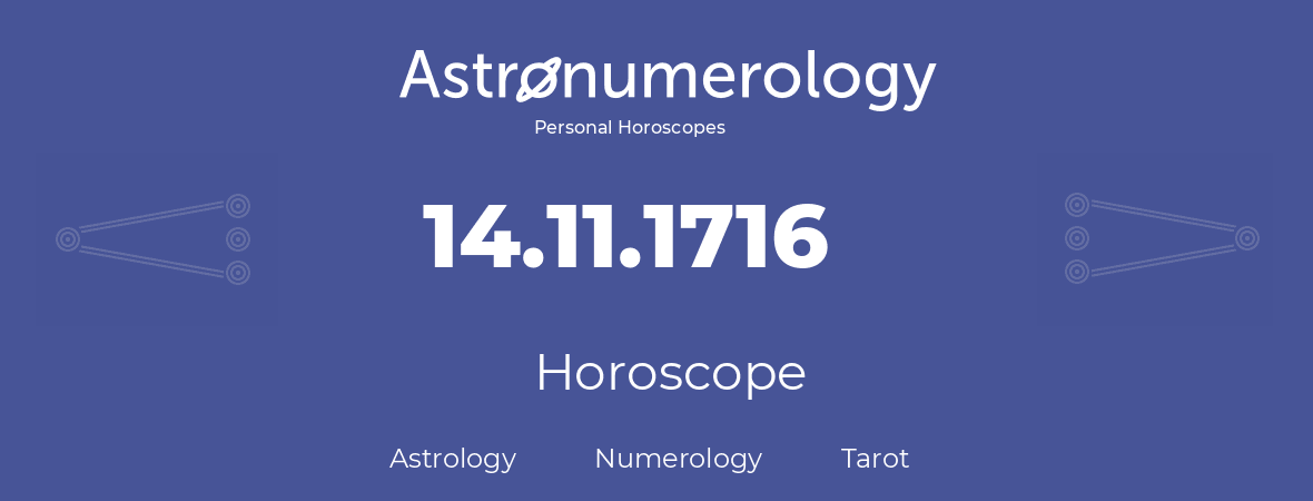Horoscope for birthday (born day): 14.11.1716 (November 14, 1716)