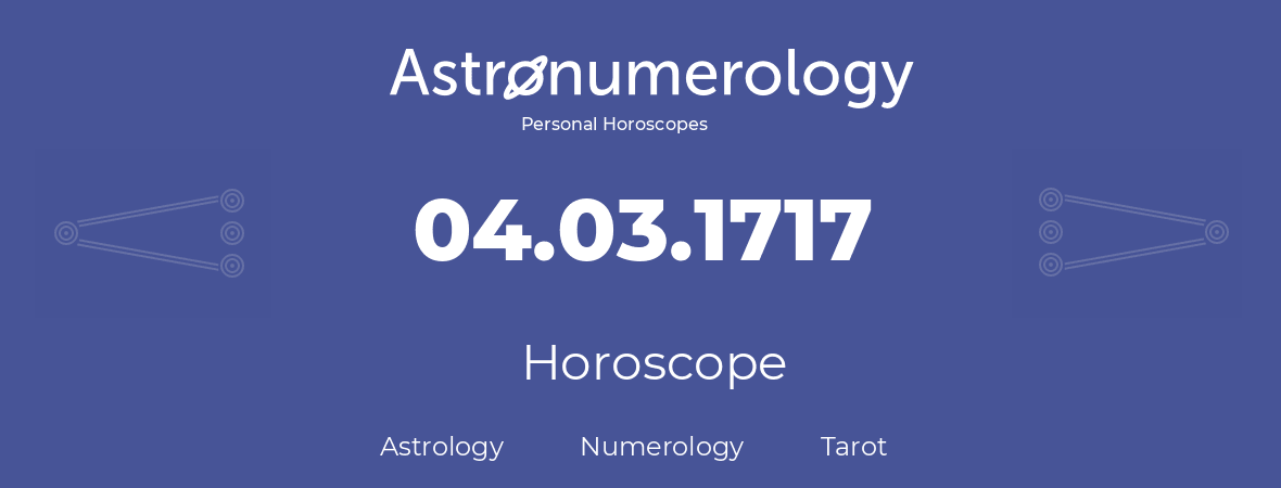 Horoscope for birthday (born day): 04.03.1717 (March 4, 1717)