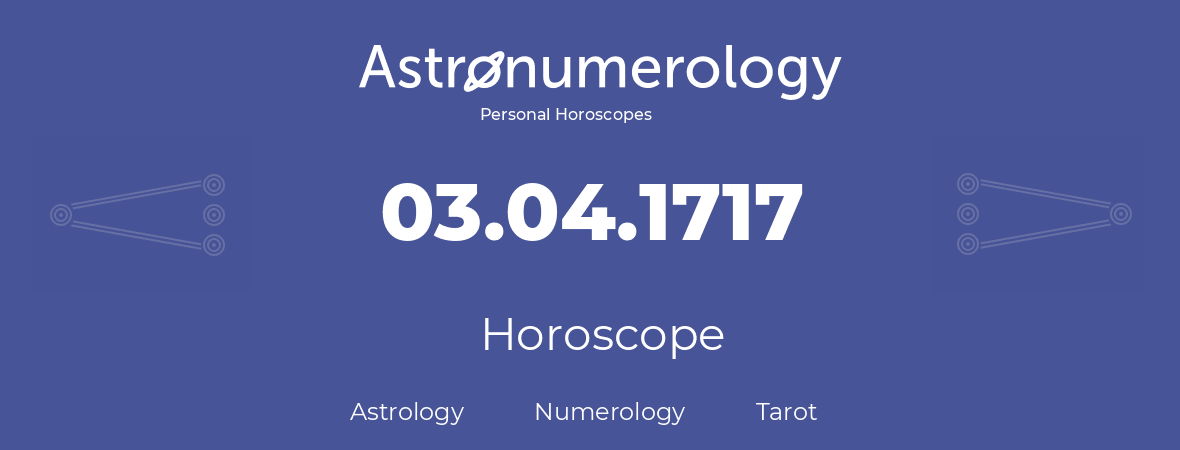Horoscope for birthday (born day): 03.04.1717 (April 3, 1717)