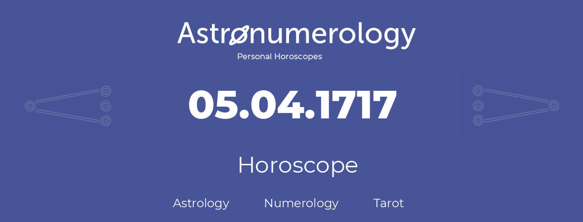 Horoscope for birthday (born day): 05.04.1717 (April 05, 1717)