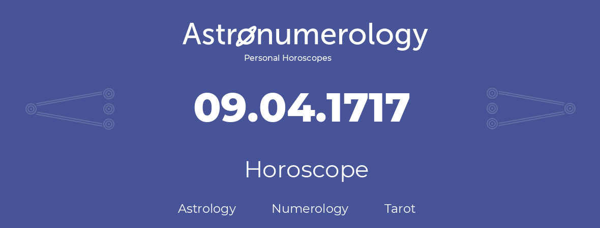 Horoscope for birthday (born day): 09.04.1717 (April 9, 1717)
