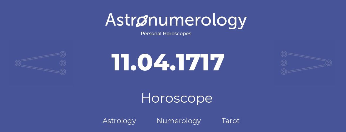 Horoscope for birthday (born day): 11.04.1717 (April 11, 1717)