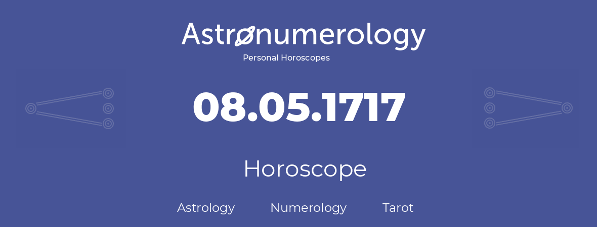 Horoscope for birthday (born day): 08.05.1717 (May 8, 1717)