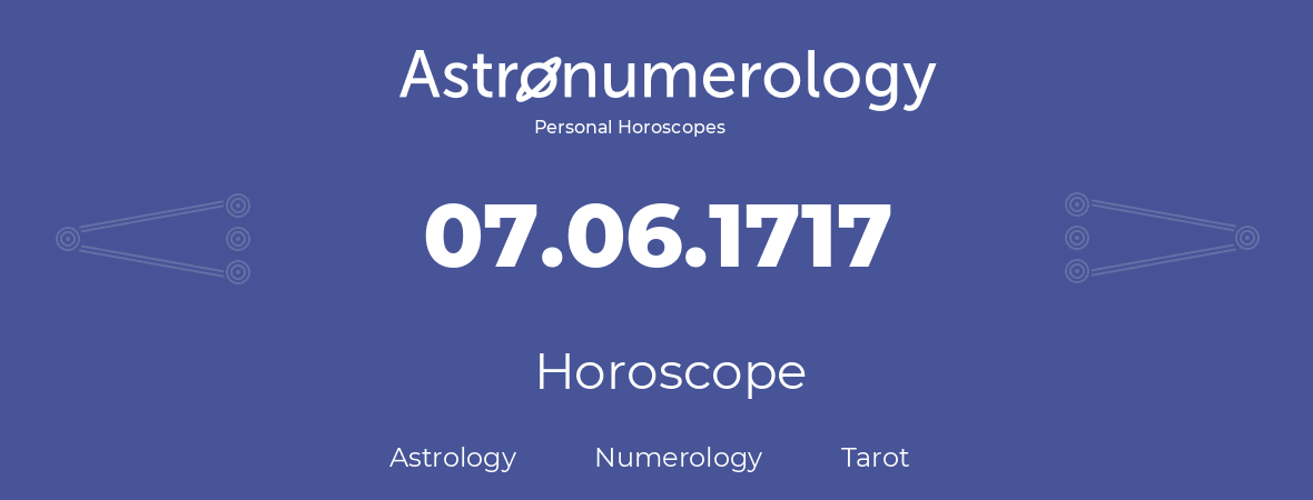 Horoscope for birthday (born day): 07.06.1717 (June 07, 1717)