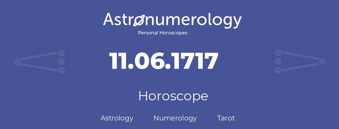 Horoscope for birthday (born day): 11.06.1717 (June 11, 1717)