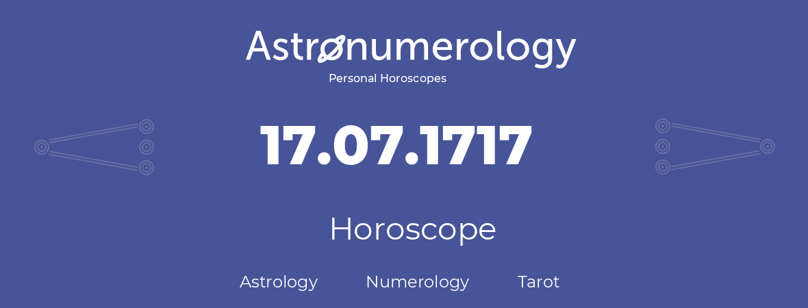 Horoscope for birthday (born day): 17.07.1717 (July 17, 1717)
