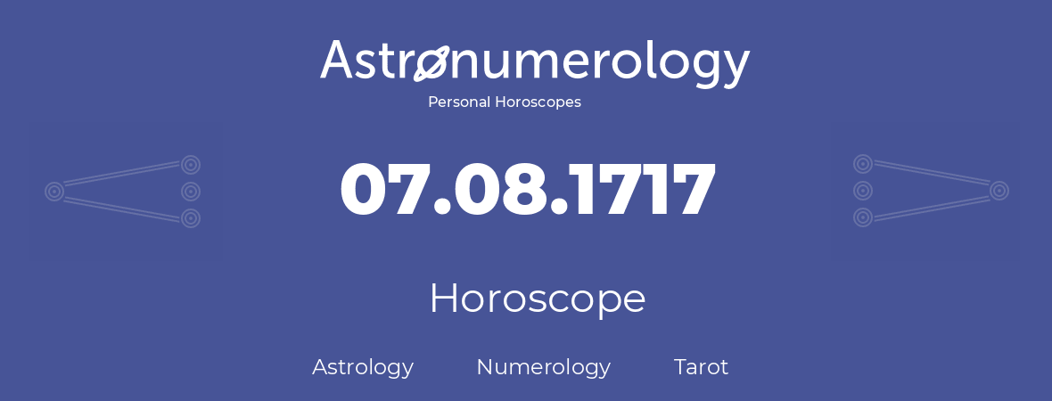 Horoscope for birthday (born day): 07.08.1717 (August 07, 1717)