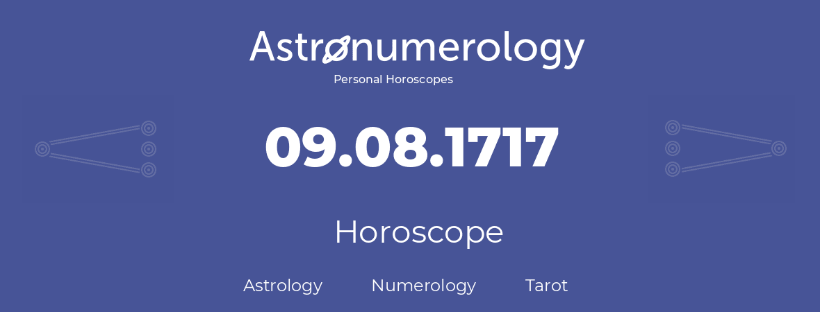 Horoscope for birthday (born day): 09.08.1717 (August 9, 1717)