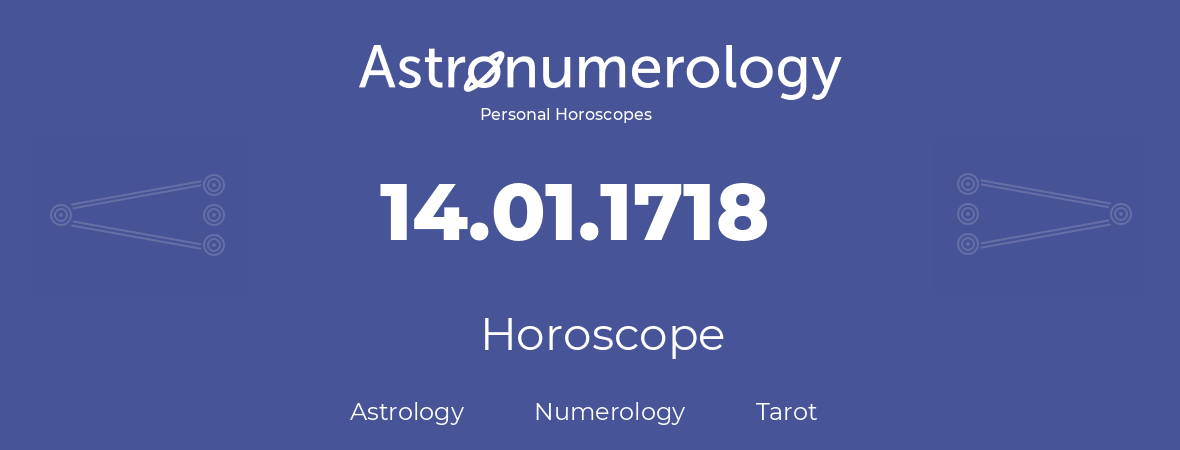 Horoscope for birthday (born day): 14.01.1718 (January 14, 1718)