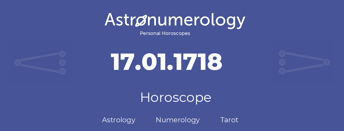 Horoscope for birthday (born day): 17.01.1718 (January 17, 1718)