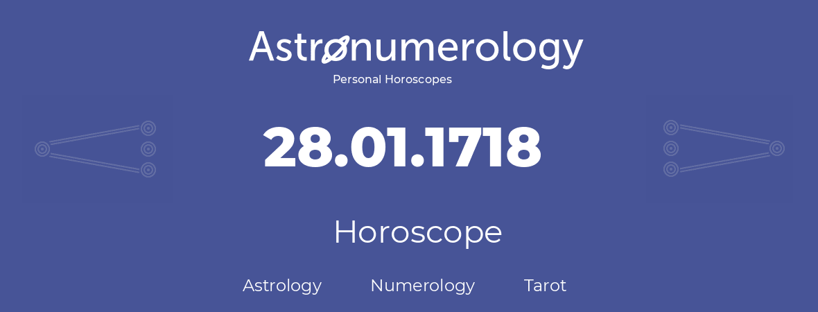 Horoscope for birthday (born day): 28.01.1718 (January 28, 1718)